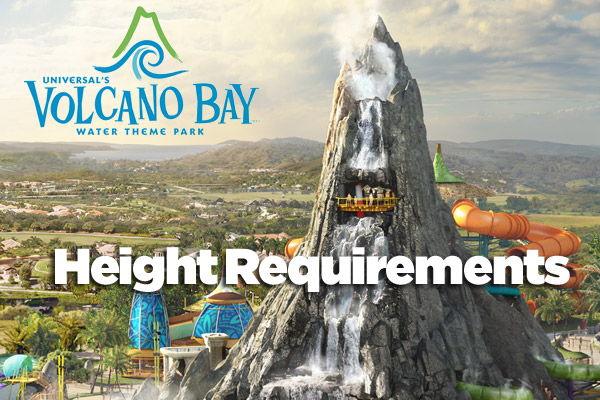 Volcano Bay Height Requirements at Universal Orlando Resort
