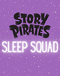 Story Pirates - Sleep Squad
