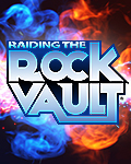 Raiding The Rock Vault (Performances starting April 25)